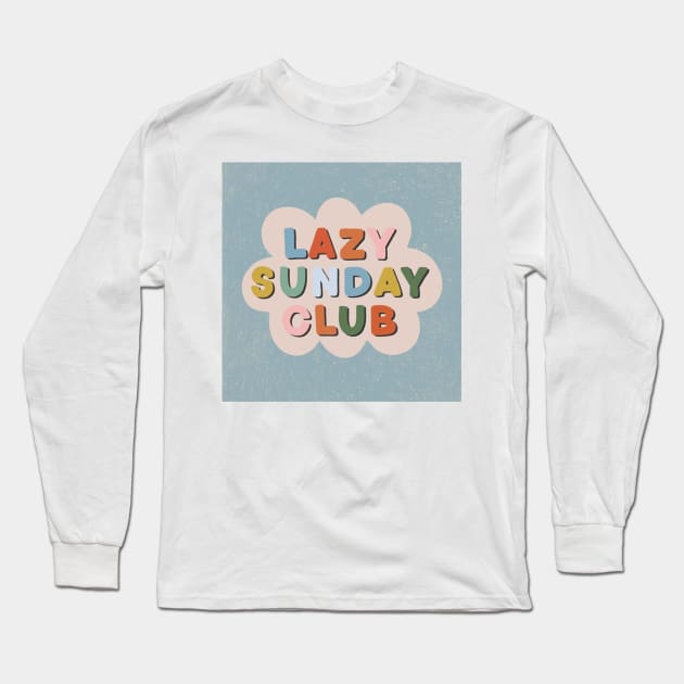 Lazy Sunday Club Long Sleeve T-Shirt by AmandaGJ9t3